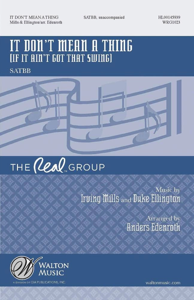 It Don\'t Mean a Thing (If It Ain\'t Got That Swing) - Mills/Ellington/Edenroth - SATBB