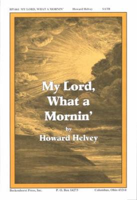 Beckenhorst Press Inc - My Lord, What a Mornin - Traditional/Helvey - SATB