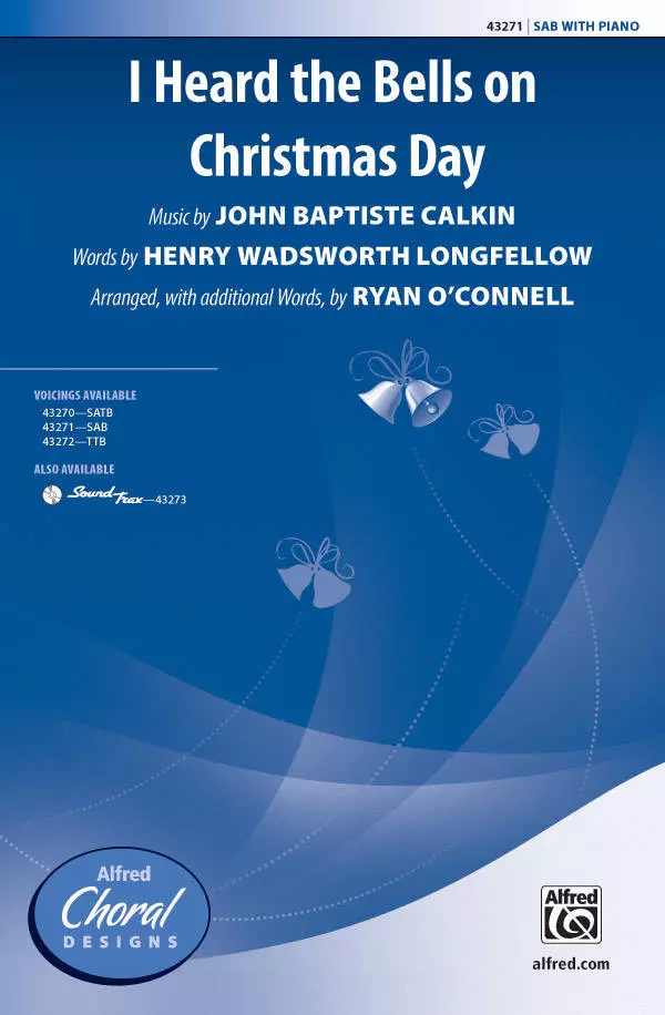 I Heard the Bells on Christmas Day - Longfellow /Calkin /O\'Connell - SAB
