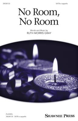 Shawnee Press - No Room, No Room - Gray - SATB