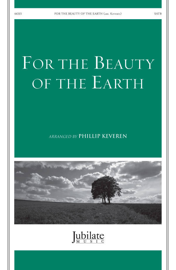 For the Beauty of the Earth - Pierpoint/Kocher/Keverern - SATB