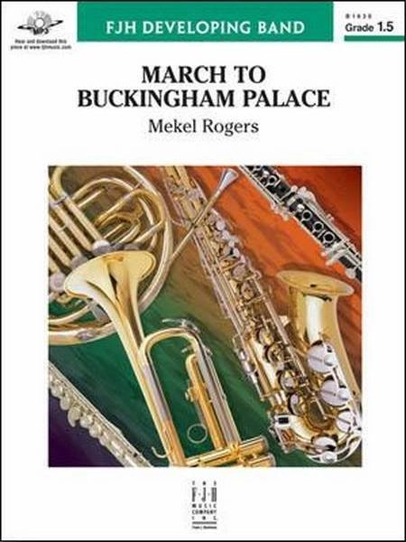 March to Buckingham Palace - Rogers - Concert Band - Gr. 1.5