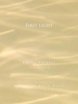 Manhattan Beach Music - First Light - Ticheli - Concert Band - Gr. 1