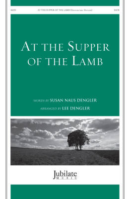 At the Supper of the Lamb - Traditional/Dengler - SATB