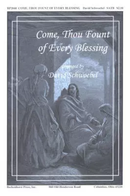 Beckenhorst Press Inc - Come, Thou Fount of Every Blessing - Robinson /Wyeth /Schwoebel - SATB