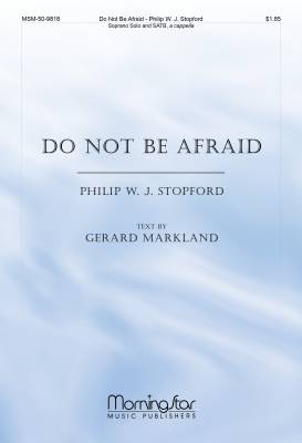 MorningStar Music - Do Not Be Afraid - Markland/Stopford - SATB A Cappella