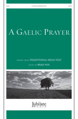 A Gaelic Prayer - Traditional/Nix - SATB