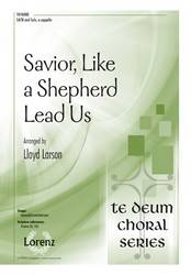 The Lorenz Corporation - Savior, Like a Shepherd Lead Us - Thrupp/Bradbury/Larson - SATB