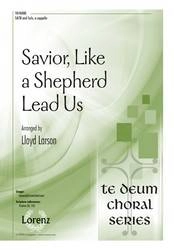 Lorenz Publishing Co. - Savior, Like a Shepherd Lead Us - Thrupp/Bradbury/Larson - SATB