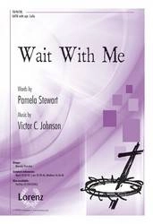 Lorenz Publishing Co. - Wait With Me - Stewart/Johnson - SATB