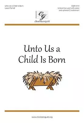 Unto Us a Child Is Born - Farnell - Unison/2pt