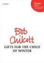 Oxford University Press - Gifts for the Child of Winter - Bennett/Chilcott - Tenor Solo/SATB