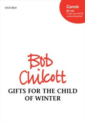 Oxford University Press - Gifts for the Child of Winter - Bennett/Chilcott - Tenor Solo/SATB
