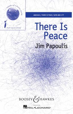 Boosey & Hawkes - There Is Peace - Papoulis - SATB & 2pt