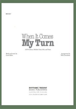When It Comes My Turn - Myles/Zwozdesky - SATB