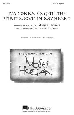 Hal Leonard - Im Gonna Sing Til the Spirit Moves in My Heart - Hogan/Eklund - SSAA