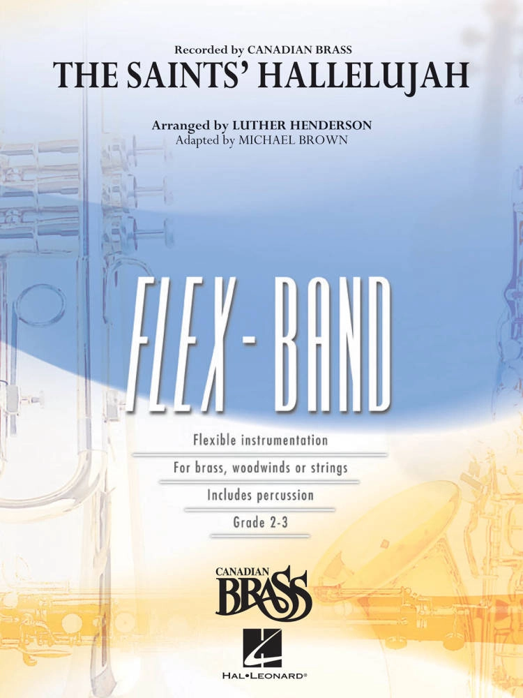 The Saints\' Hallelujah (Canadian Brass version) - Henderson/Brown - Concert Band (Flex-Band) - Gr. 2-3