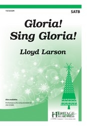 Gloria! Sing Gloria! - Larson - SATB