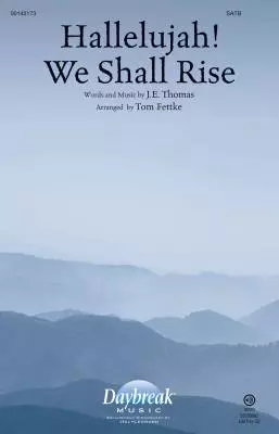 Hallelujah! We Shall Rise - Thomas/Fettke - SATB