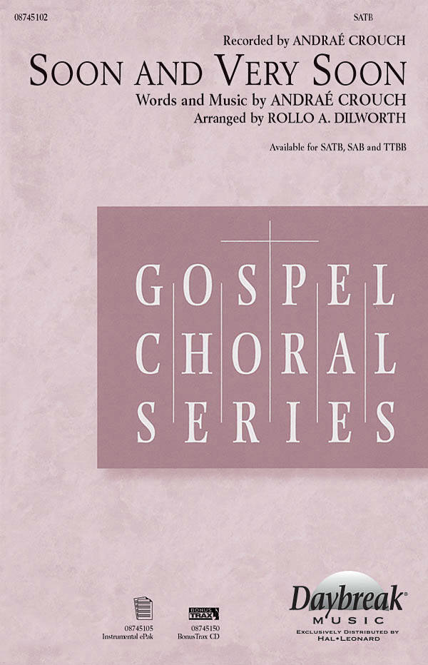 Soon and Very Soon - Crouch/Dilworth - SATB