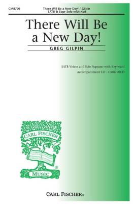 Carl Fischer - There Will Be A New Day! - Gilpin - SATB