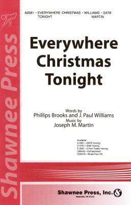 Shawnee Press - Everywhere Christmas Tonight - Williams/Brooks/Martin - SATB