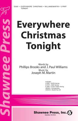 Shawnee Press - Everywhere Christmas Tonight - Williams/Brooks/Martin - 2pt