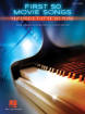 Hal Leonard - First 50 Movie Songs You Should Play on the Piano - Easy Piano - Book