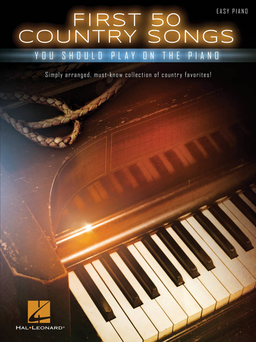 First 50 Country Songs You Should Play on the Piano - Easy Piano - Book