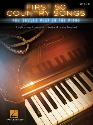 First 50 Country Songs You Should Play on the Piano - Easy Piano - Book