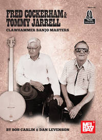 Mel Bay - Fred Cockerham & Tommy Jarrell: Clawhammer Banjo Masters - Carlin/Levenson - 5 String Banjo - Livre et Audio en ligne