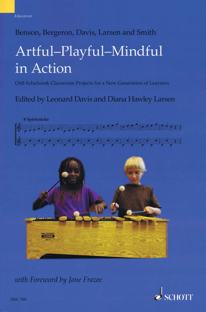 Artful-Playful-Mindful in Action - Larsen /Benson /Smith /Davis /Bergeron - Orff Classroom - Book