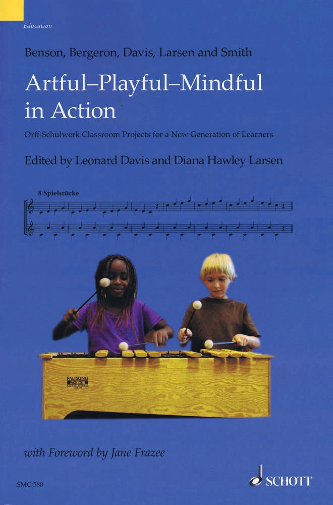 Artful-Playful-Mindful in Action - Larsen /Benson /Smith /Davis /Bergeron - Orff Classroom - Book