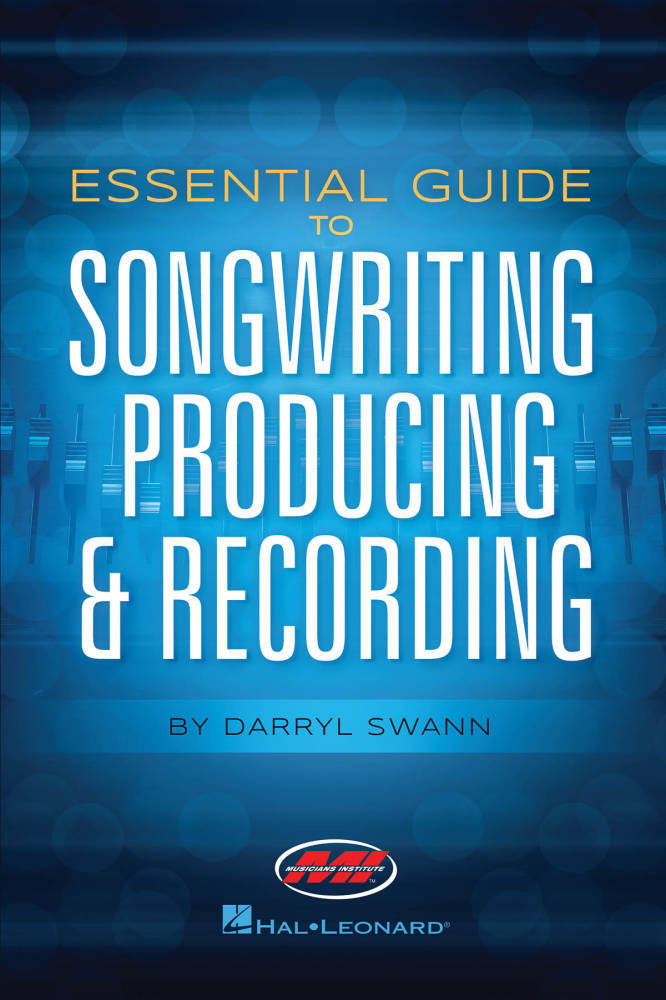 Essential Guide to Songwriting, Producing & Recording - Swann - Book