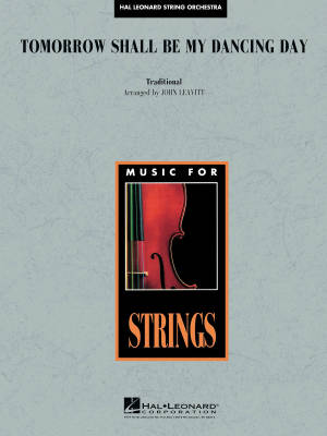 Tomorrow Shall Be My Dancing Day - Traditional/Leavitt - String Orchestra - Gr. 3-4