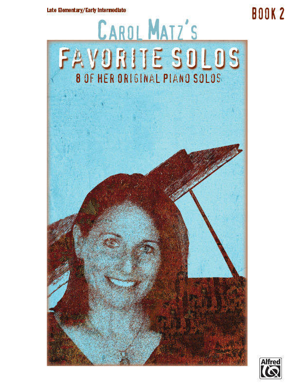 Carol Matz\'s Favorite Solos, Book 2 - Late Elementary/Early Intermediate Piano - Book