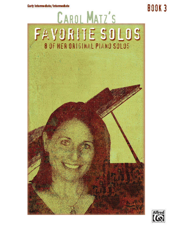 Carol Matz\'s Favorite Solos, Book 3 - Intermediate/Late Intermediate Piano - Book
