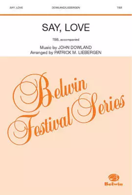 Say, Love - Dowland/Liebergen - TBB