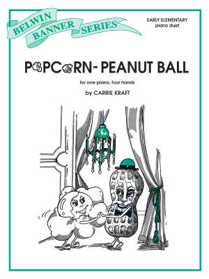 Belwin - Popcorn-Peanut Ball - Kraft - Early Elementary Piano Duet (1 Piano, 4 Hands)