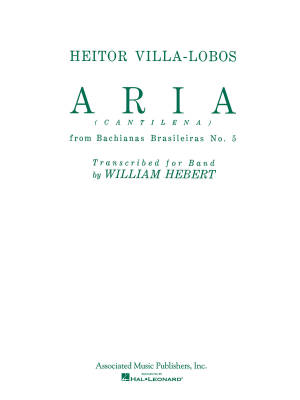 G. Schirmer Inc. - Aria (Cantilena) from Bachianas Brasilieras No. 5 - Villa-Lobos/Herbert - Concert Band - Gr. 4-5