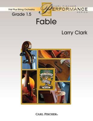 Carl Fischer - Fable - Clark - String Orchestra - Gr. 1.5
