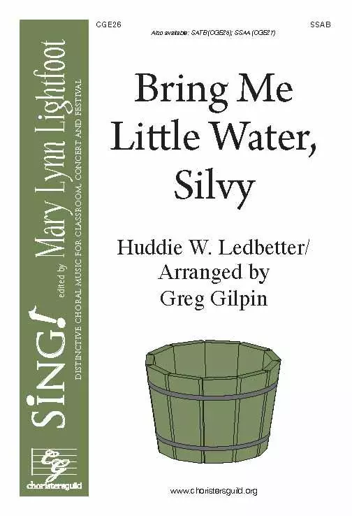 Bring Me Little Water, Silvy - Ledbetter/Gilpin - SSAB