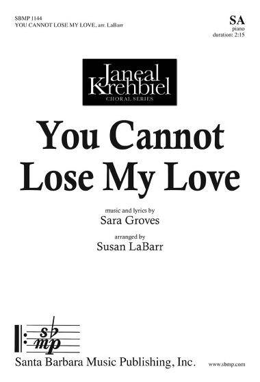 You Cannot Lose My Love - Groves/LaBarr - SA