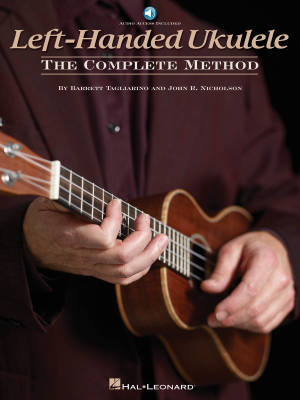 Left-Handed Ukulele: The Complete Method - Tagliarino/Nicholson - Ukulele TAB - Book/Audio Online