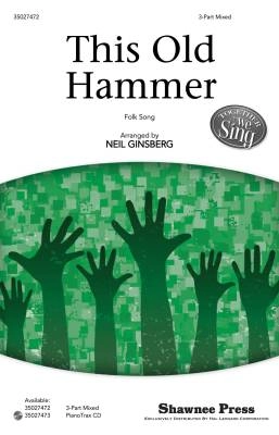 This Old Hammer - Folk Song/Ginsberg - 3 Part Mixed