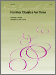 Kendor Music Inc. - Familiar Classics For Three - Cerulli - Flute Trio