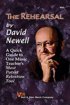Kjos Music - The Rehearsal: A Quick Guide to One Music Teachers Most Potent Retention Tool - Newell - Book