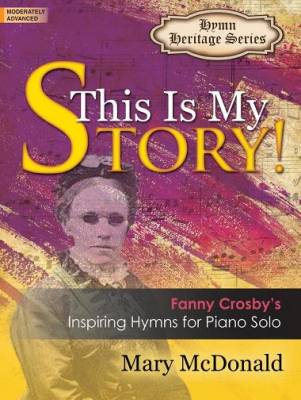 This Is My Story! - McDonald - Moderately Advanced Piano - Book