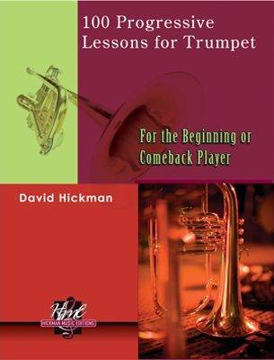 100 Progressive Lessons for Trumpet for the Beginning or Comeback Player - Hickman - Book