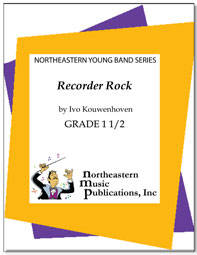 Northeastern Music Publications - Recorder Rock - Kouwenhoven - Concert Band/Recorders - Gr. 1.5
